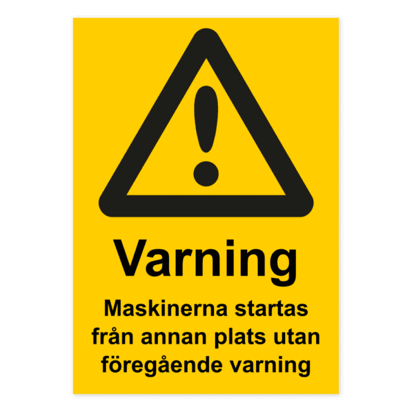Varning för maskinerna startas från annan plats utan föregående varning-skylten har storleken 210x297mm och tillverkas i materialet Aluminium 0.7mm. Denna standardskylt kan anpassas så att du kan skapa din egen version av skylten.