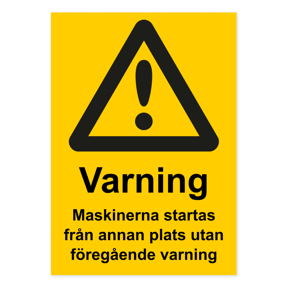 Varning för maskinerna startas från annan plats utan föregående varning-skylten har storleken 210x297mm och tillverkas i materialet Aluminium 0.7mm. Denna standardskylt kan anpassas så att du kan skapa din egen version av skylten.