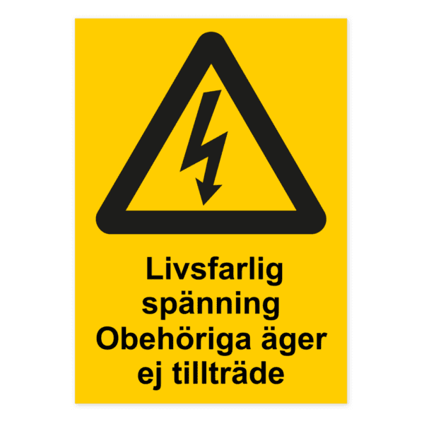 Livsfarlig spänning. Obehöriga äger ej tillträde-skylten har storleken 210x297mm och tillverkas i materialet Aluminium 0.7mm. Denna standardskylt kan anpassas så att du kan skapa din egen version av skylten.