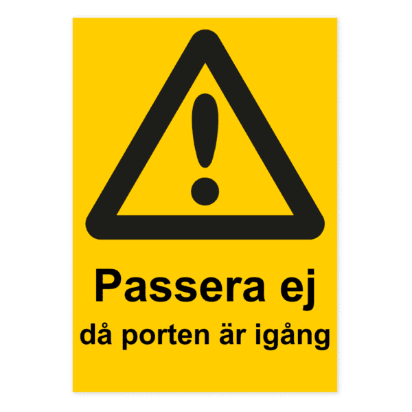 Varning, passera ej då porten är igång-skylten har storleken 210x297mm och tillverkas i materialet Aluminium 0.7mm. Denna standardskylt kan anpassas så att du kan skapa din egen version av skylten.