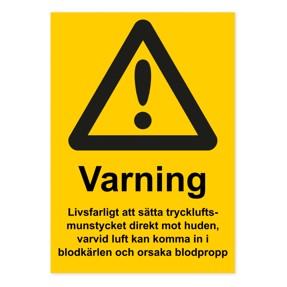 Varning för livsfarligt att sätta tryckluftsmunstycket direkt mot huden, varvid luft kan komma in i blodkärlen och orsaka blodpropp-skylten har storleken 210x297mm och tillverkas i materialet Aluminium 0.7mm. Denna standardskylt kan anpassas så att du kan skapa din egen version av skylten.