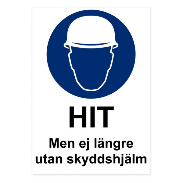 HIT. Men ej längre utan skyddshjälm.-skylten har storleken 210x297mm och tillverkas i materialet Aluminium 0.7mm. Denna standardskylt kan anpassas så att du kan skapa din egen version av skylten.