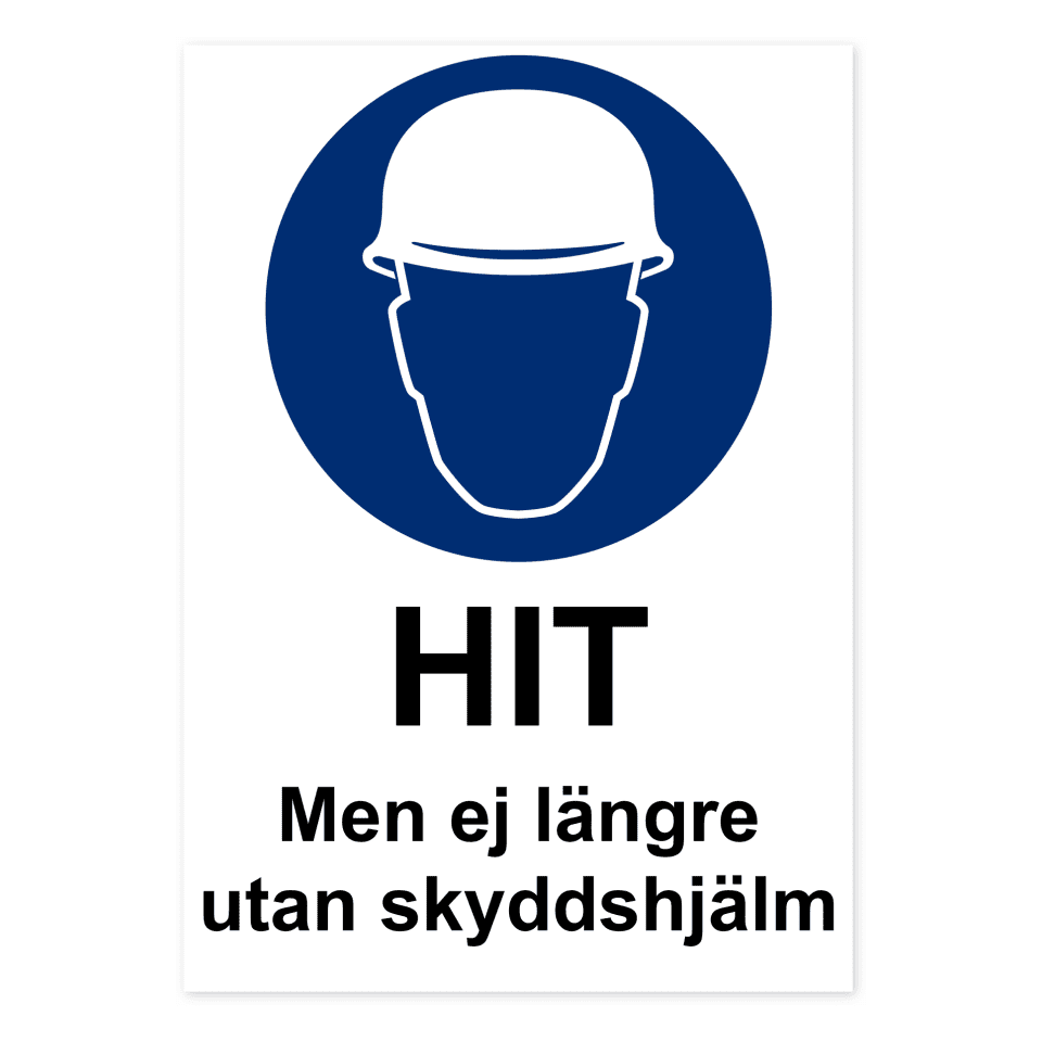 HIT. Men ej längre utan skyddshjälm.-skylten har storleken 210x297mm och tillverkas i materialet Aluminium 0.7mm. Denna standardskylt kan anpassas så att du kan skapa din egen version av skylten.