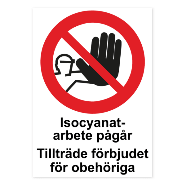 Isocyanatarbete pågår, tillträde förbjudet för obehöriga-skylten har storleken 210x297mm och tillverkas i materialet Dekal. Denna standardskylt kan anpassas så att du kan skapa din egen version av skylten.